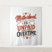 Moederschap is onbetaalde overuren Moederdag Wandkleed (Voorkant)