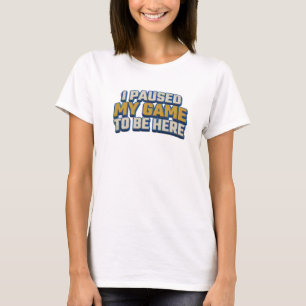 Moedig GAME GEPAUSEERD OM HIER TE ZIJN Graphic Tee T-shirt