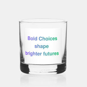Moedige Keuzes Briljante Toekomst Whisky Glas