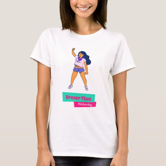 Moediger dan gisteren zelfverbetering t-shirt (Voorkant)