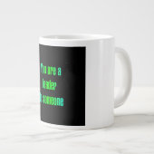 Moedigingscitaat # 260 grote koffiekop (Voorkant rechts)