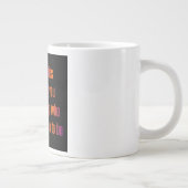 Moedigingscitaat # 364 grote koffiekop (Rechts)