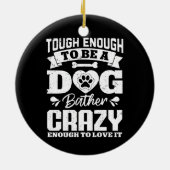 Moeilijk genoeg om een hondenbadkamergek te zijn h keramisch ornament (Achterkant)