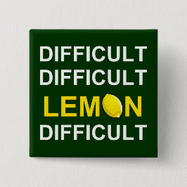 "Moeilijk, moeilijk, lemon, moeilijk" Vierkante Button 5,1 Cm