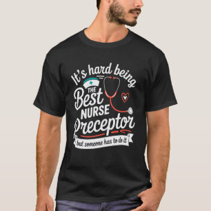 Moeilijk om de beste verpleegkundige mentor te zij t-shirt