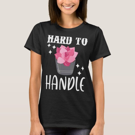 Moeilijk te hanteren Cactus Succulente Plant Tuini T-shirt (Voorkant)