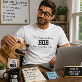Moeilijke taak om Bob te zijn Vaderdag T-shirt