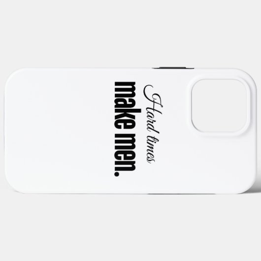 Moeilijke tijden maken mannen. Case-Mate iPhone case (Achterkant (horizontaal))