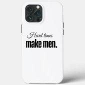 Moeilijke tijden maken mannen. Case-Mate iPhone case (Achterkant)