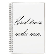 Moeilijke tijden maken mannen.