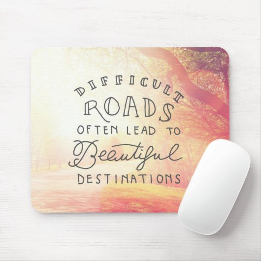 Moeilijke weg leidt tot mooie bestemmingen muismat (Met muis)