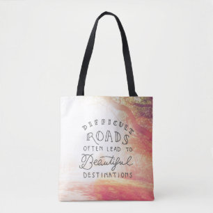 Moeilijke weg leidt tot mooie bestemmingen tote bag