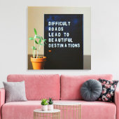 Moeilijke wegen leiden tot prachtige bestemmingen canvas afdruk (Insitu (Woonkamer))
