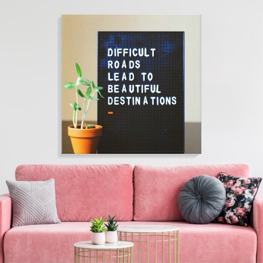 Moeilijke wegen leiden tot prachtige bestemmingen canvas afdruk (Insitu (Woonkamer))