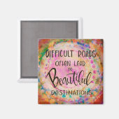 Moeilijke wegen leiden vaak tot een mooie bestemmi magneet (Voorkant / Achterkant)