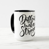 Moeilijkheden maken me sterker mok (Voorkant links)