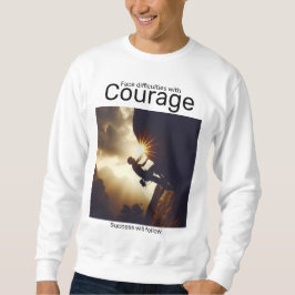 Moeilijkheden onder ogen zien met moed en succes z trui