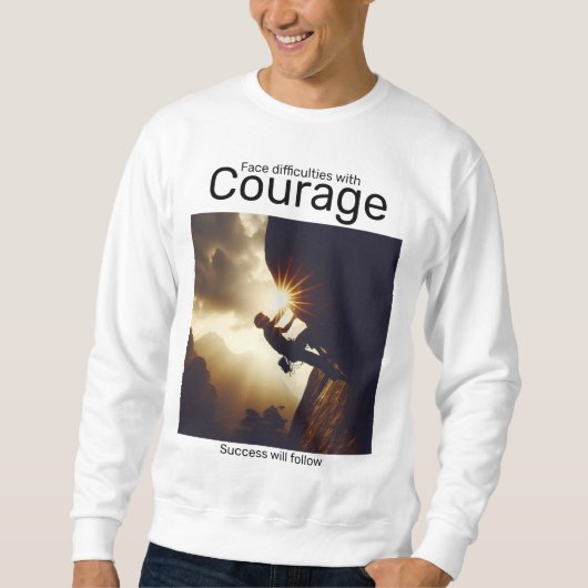 Moeilijkheden onder ogen zien met moed en succes z trui (Voorkant)