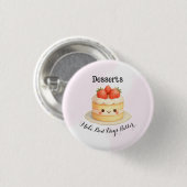 Moeite lekkere dessert knopspeld ronde button 3,2 cm (Voorkant /achterkant)