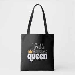 MOEITE MET KONINGIN MAKEN TOTE BAG