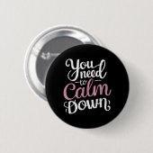 Moet Afkoelen Grappige Zin Blijf Kalm Koel Ronde Button 5,7 Cm (Voorkant /achterkant)