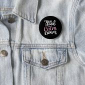 Moet Afkoelen Grappige Zin Blijf Kalm Koel Ronde Button 5,7 Cm (In situ)