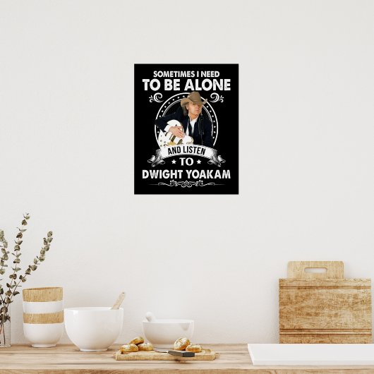 Moet alleen zijn en naar Dwight Yoakam Music luist Poster (Keuken)
