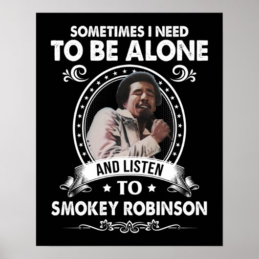 Moet alleen zijn en naar Smokey Robinson luisteren Poster (Voorkant)
