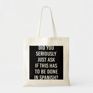 Moet dit gebeuren in het Spaans Sarcasm Meme Te Tote Bag
