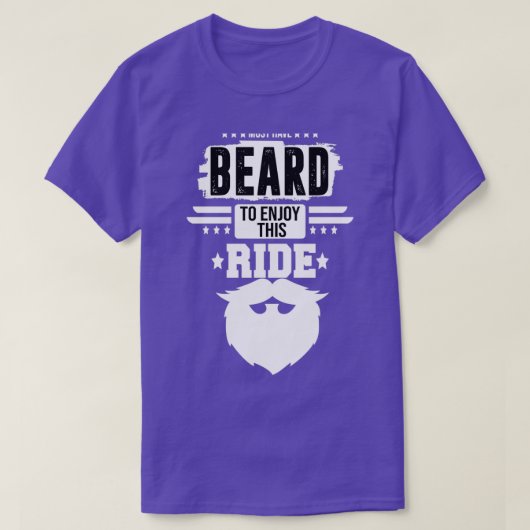 moet een baard hebben om van deze ritje te geniete t-shirt (Design voorkant)