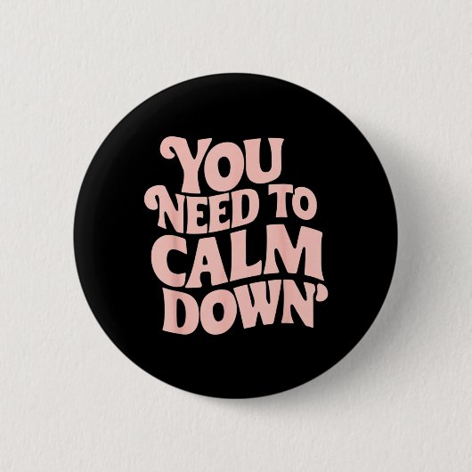 Moet Even Kalmeren Grappige Zin Blijf Kalm Ronde Button 5,7 Cm (Voorkant)