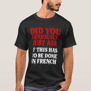 Moet het in het Frans met sarcasme leraar worden g T-shirt
