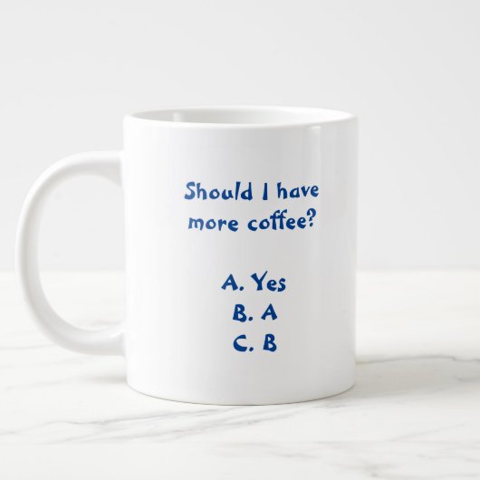 Moet ik meer koffie-Mok hebben? Grote Koffiekop (Links)