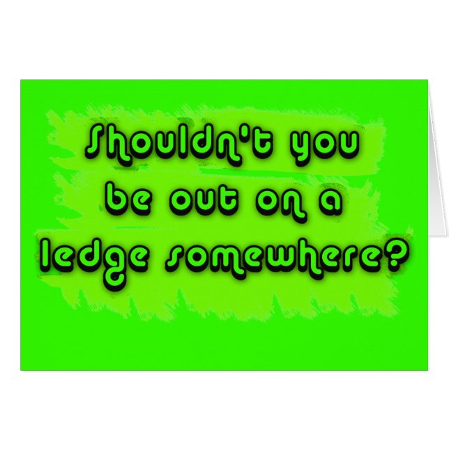 Moet je niet op een Ledge ergens zijn? (Voorkant Horizontaal)