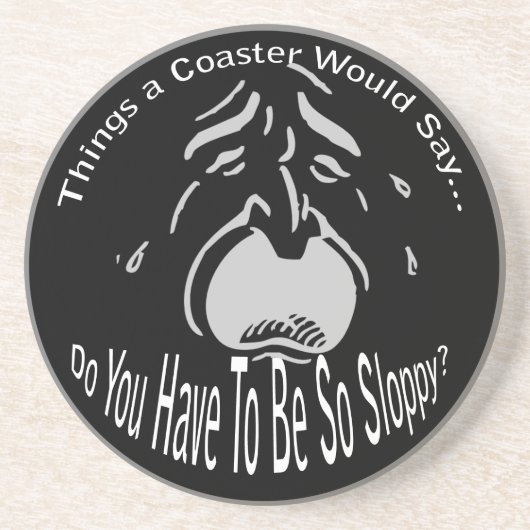 Moet je zo'n slappe, donkere Onderzetter zijn? (Voorkant)