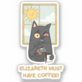 Moet koffie hebben losgescheurde kat gieten Java Sticker (Voorkant)