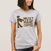 Moet koffie hebben! Zombie T-shirt (Voorkant)