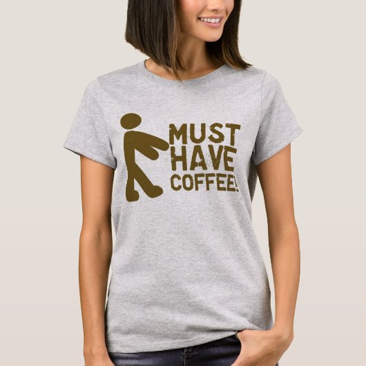 Moet koffie hebben! Zombie T-shirt (Voorkant)