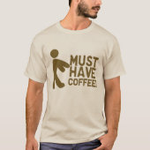 Moet koffie hebben! Zombie T-shirt (Voorkant)