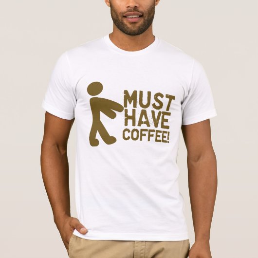 Moet koffie hebben! Zombie T-shirt (Voorkant)