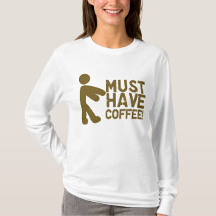 Moet koffie hebben! Zombie T-shirt
