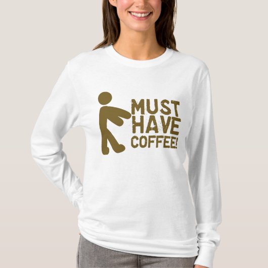 Moet koffie hebben! Zombie T-shirt (Voorkant)