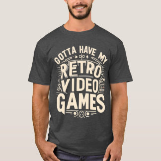 Moet mijn retro videogames hebben vriend leuk t-shirt