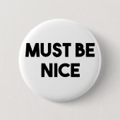 Moet Nice zijn Ronde Button 5,7 Cm (Voorkant)