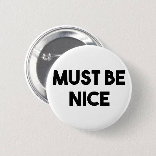 Moet Nice zijn Ronde Button 5,7 Cm (Voorkant /achterkant)