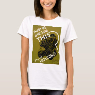 Moeten we dit altijd hebben? ~ Waarom niet thuis? T-shirt