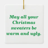 Moge al je kerstzweten warm en lelijk zijn keramisch ornament (Achterkant)
