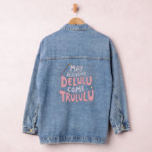 Moge al uw Delulu waarlijk komen Denim Jacket (Hangar)