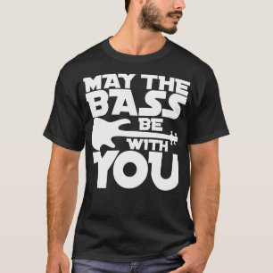 MOGE DE BAS BIJ JE ZIJN voor de beste bassist T-shirt