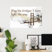 Moge de bruggen die ik beschoten de weg wijzen poster (Thuiskantoor)